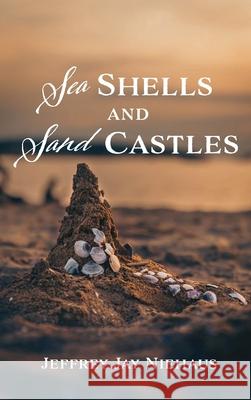 Sea Shells and Sand Castles Jeffrey Jay Niehaus 9781666729528 Resource Publications (CA) - książka