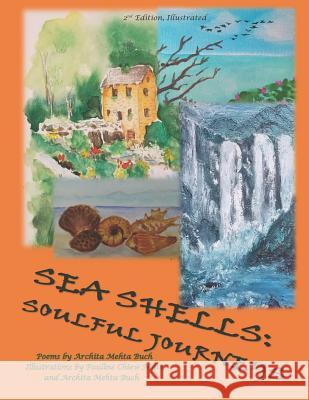 Sea Shells: Soulful Journeys, 2 nd Ed, Illustrated Nolte, Pauline Chiew 9781975604486 Createspace Independent Publishing Platform - książka