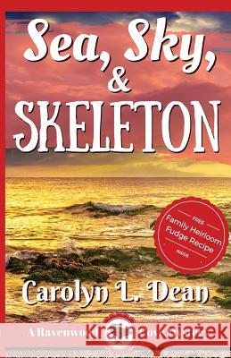 SEA, SKY and SKELETON: A Ravenwood Cove Cozy Mystery Dean, Carolyn L. 9781973713357 Createspace Independent Publishing Platform - książka