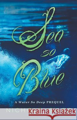 Sea So Blue: A Water So Deep Prequel Nichole Giles 9781630340490 Jelly Bean Press - książka