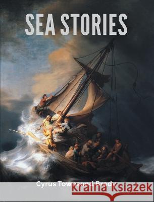 Sea Stories Cyrus Townsend Brady   9789387867345 Maven Books - książka