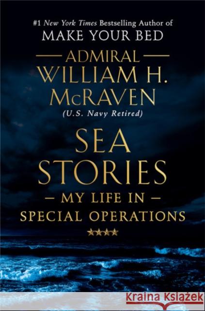 Sea Stories: My Life in Special Operations William H. McRaven 9781538729748 Little, Brown & Company - książka