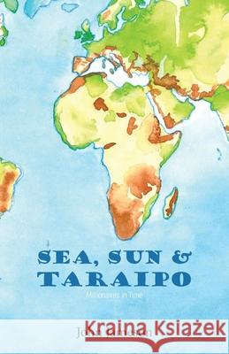 Sea, Sun & Taraipo: Millionaires in Time John Jameson 9781839751240 Grosvenor House Publishing Ltd - książka