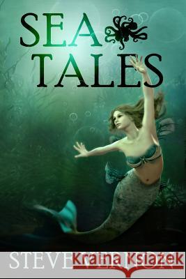 Sea Tales Steve Vernon 9781534705753 Createspace Independent Publishing Platform - książka