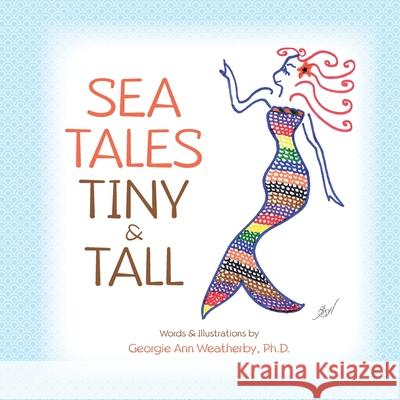 Sea Tales Tiny and Tall Georgie Ann Weatherby 9781952320286 Yorkshire Publishing - książka