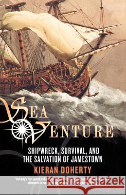 Sea Venture: Shipwreck, Survival, and the Salvation of Jamestown Doherty, Kieran 9780312382070 St. Martin's Griffin - książka