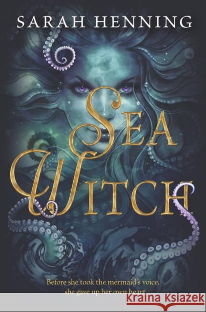 Sea Witch Sarah Henning 9780062438805 Katherine Tegen Books - książka