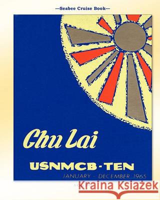 Seabee Cruise Book Chu Lai USNMCB-TEN January - December 1965 Bingham, Kenneth E. 9781456587543 Createspace - książka