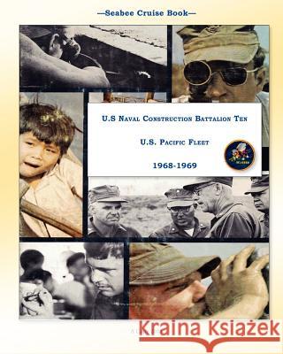 Seabee Cruise Book U.S Naval Construction Battalion Ten U.S. Pacific Fleet 1968-1969 McB Ten 9781460927847 Createspace - książka