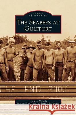 Seabees at Gulfport Gina L. Nichols William Hilderbrand 9781531633356 Arcadia Library Editions - książka