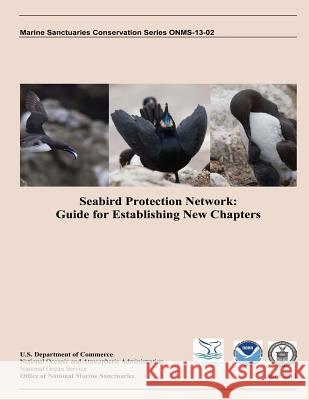 Seabird Protection Network: Guide to Establishing New Chapters U. S. Department of Commerce 9781495420733 Createspace - książka