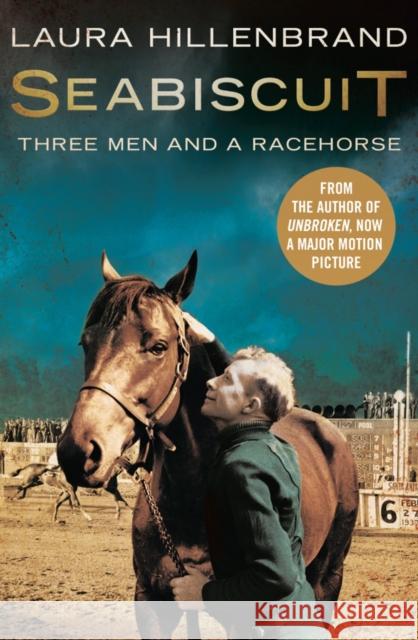 Seabiscuit: The True Story of Three Men and a Racehorse Laura Hillenbrand 9781841150925 HarperCollins Publishers - książka