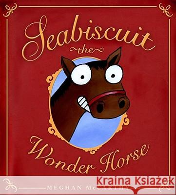 Seabiscuit the Wonder Horse Meghan McCarthy Meghan McCarthy 9781416933601 Simon & Schuster - książka