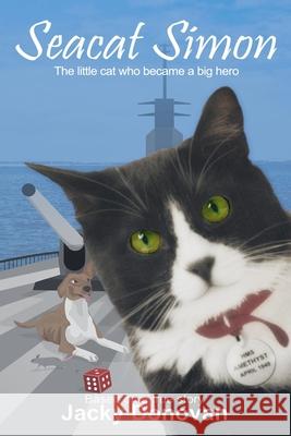 Seacat Simon: The little cat who became a big hero Donovan, Jacky 9781518674877 Createspace Independent Publishing Platform - książka
