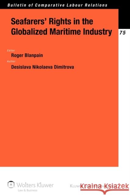 Seafarers' Rights in the Globalized Maritime Industry Dimitrova                                Desislava Nikolaeva Dimitrova Roger Blanpain 9789041133496 Kluwer Law International - książka