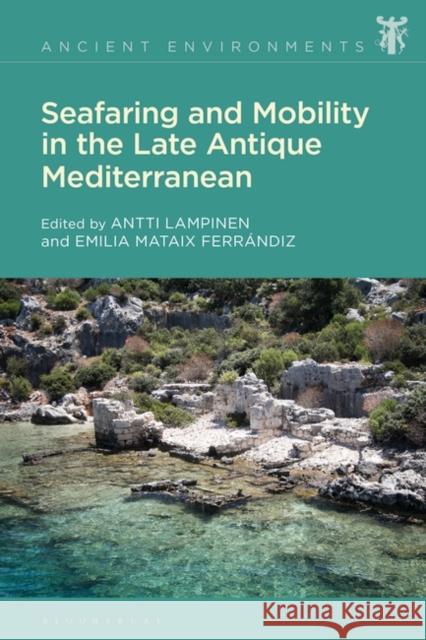 Seafaring and Mobility in the Late Antique Mediterranean  9781350201705 Bloomsbury Publishing PLC - książka