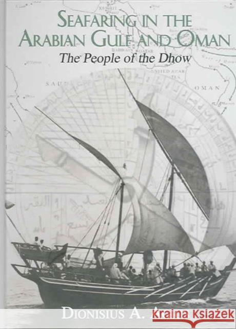 Seafaring in the Arabian Gulf and Oman : People of the Dhow Dionisius Agius 9780710309396 Kegan Paul International - książka