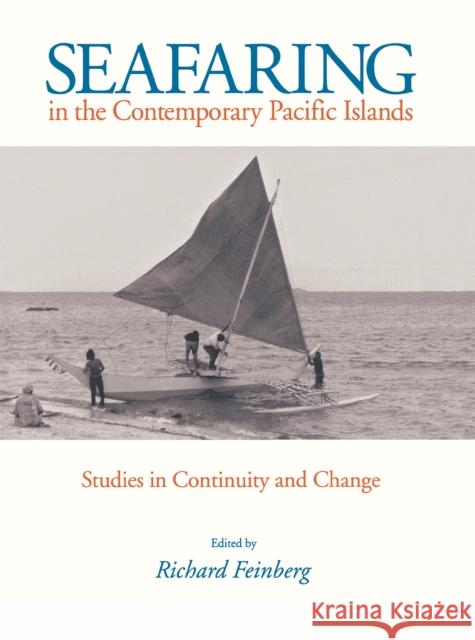 Seafaring in the Contemporary Pacific Islands Feinberg, Richard 9780875802015 Northern Illinois University Press - książka