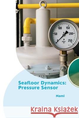 Seafloor Dynamics: Pressure Sensor Nami 9783384226860 Tredition Gmbh - książka