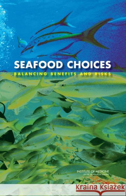 Seafood Choices: Balancing Benefits and Risks Institute of Medicine 9780309102186 National Academies Press - książka