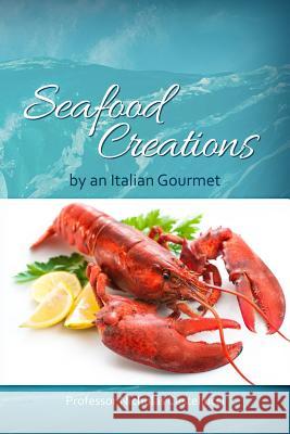 Seafood Creations by an Italian Gourmet Nicholas Castellucci 9781480931572 Dorrance Publishing Co. - książka