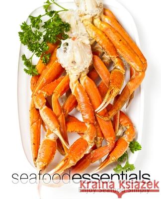 Seafood Essentials: Enjoy Seafood Simply Booksumo Press 9781975791650 Createspace Independent Publishing Platform - książka