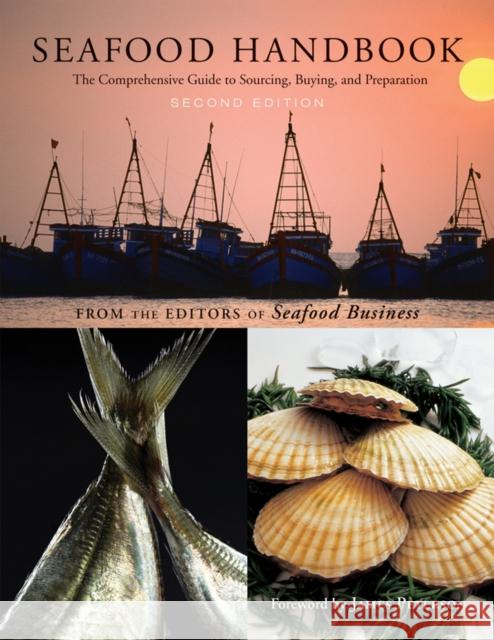 Seafood Handbook: The Comprehensive Guide to Sourcing, Buying and Preparation [With 2 Full-Color Reference Posters] The Editors of Seafood Business 9780470404164  - książka