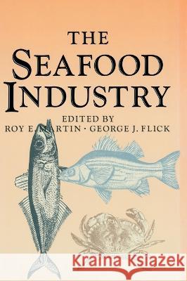 Seafood Industry George J., JR. Flick Roy E. Martin Martin 9780442239152 Aspen Publishers - książka