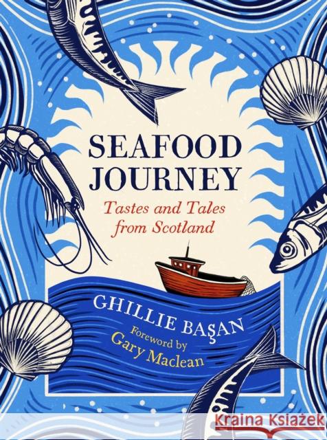 Seafood Journey: Tastes and Tales From Scotland  9781780278322 Birlinn General - książka