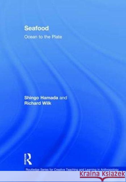 Seafood: Ocean to the Plate Richard Wilk Shingo Hamada Lillian Brown 9781138191860 Routledge - książka