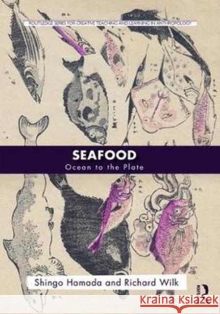 Seafood: Ocean to the Plate Richard Wilk Shingo Hamada Lillian Brown 9781138191877 Routledge - książka