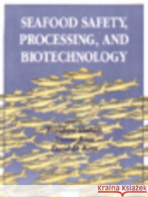 Seafood Safety, Processing, and Biotechnology Fereidoon Shahidi Yvonne M. Jones David Kitts 9781566765732 Taylor & Francis - książka