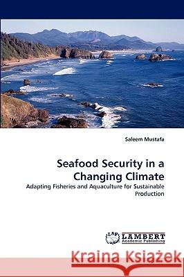 Seafood Security in a Changing Climate Saleem Mustafa 9783838338866 LAP Lambert Academic Publishing - książka