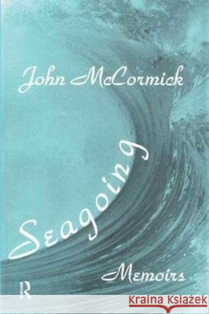 Seagoing: Essay-Memoirs John McCormick 9781138514409 Routledge - książka