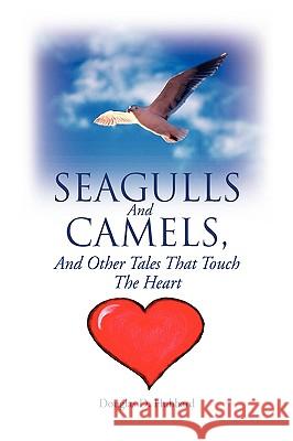Seagulls And Camels, And Other Tales That Touch The Heart Hubbard, Douglas D. 9781436339360 Xlibris Corporation - książka
