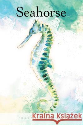 Seahorse Khara L. Campbell 9781480874268 Archway Publishing - książka