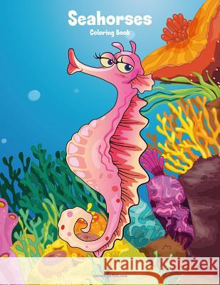 Seahorses Coloring Book 1 Nick Snels 9781981154906 Createspace Independent Publishing Platform - książka