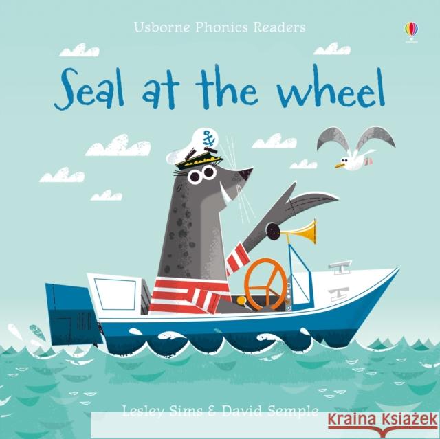 Seal at the Wheel Sims, Lesley 9781474922081 Usborne Publishing Ltd - książka