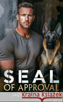 SEAL of Approval: A SEAL, his K9, and the ultimate test of a love worth fighting for Jack Silkstone 9781036703851 Vinci Books Ltd. - książka