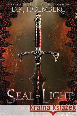 Seal of Light D. K. Holmberg 9781542554206 Createspace Independent Publishing Platform - książka
