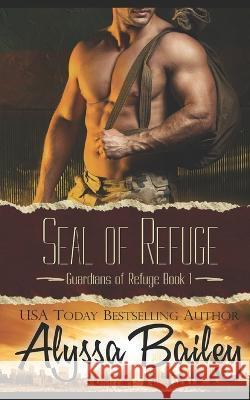 SEAL of Refuge Alyssa Bailey   9781735627205 Alyssa Bailey - książka