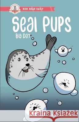 Seal Pups Big Day A D Largie 9798840576038 Independently Published - książka