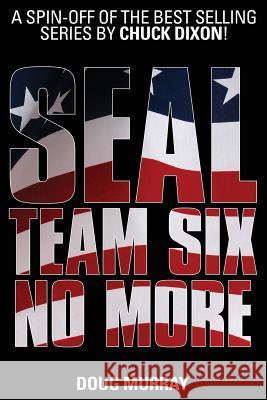 SEAL Team Six: No More #1 Murray, Doug 9781606905111 Dynamite Entertainment - książka