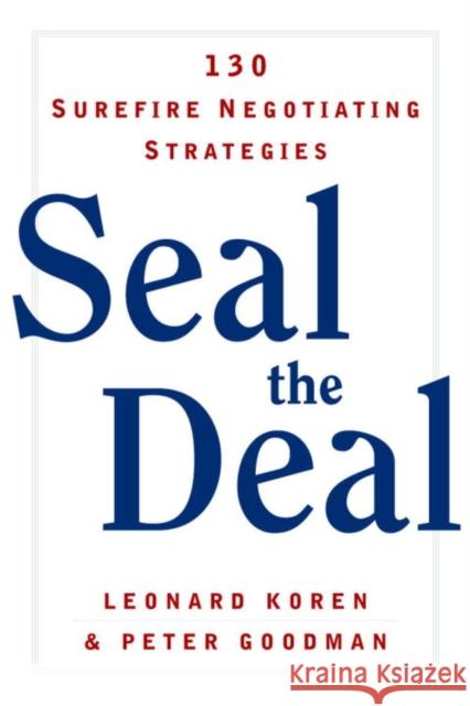 Seal the Deal: 130 Surefire Negotiating Strategies Goodman, Peter 9780393325195 W. W. Norton & Company - książka