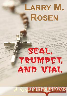 Seal, Trumpet, And Vial Larry M. Rosen 9781430317968 Lulu.com - książka