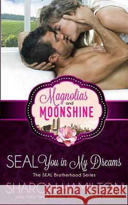 SEAL You In My Dreams: SEAL Brotherhood Magnolias and Moonshine 9781945020346 Sharon Hamilton - książka