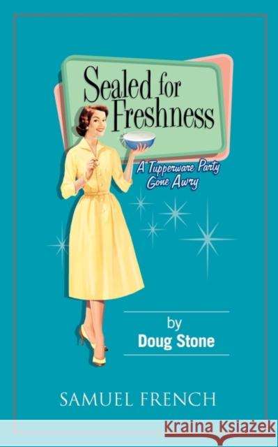 Sealed for Freshness Doug Stone 9780573650789 Samuel French Trade - książka