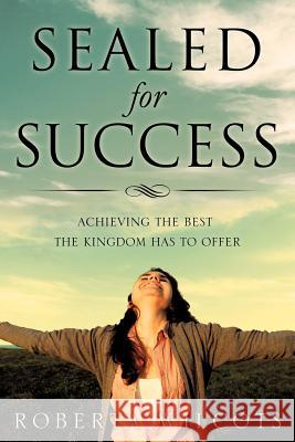 Sealed for Success Roberta Wilcots 9781619040601 Xulon Press - książka