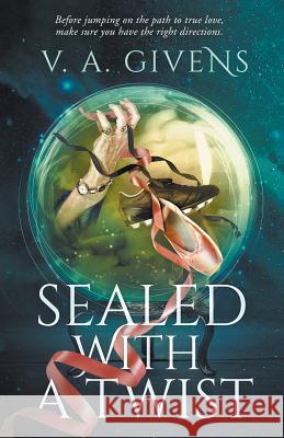 Sealed with a Twist V. A. Givens 9780999649206 Eclectic Quill Publishing - książka