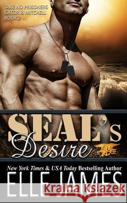 Seal's Desire Elle James 9781505298529 Createspace - książka